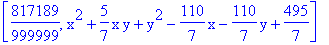 [817189/999999, x^2+5/7*x*y+y^2-110/7*x-110/7*y+495/7]